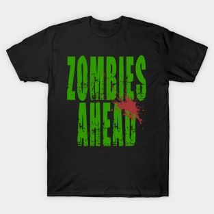 Zombies Ahead Distressed Font Blood Splatter T-Shirt